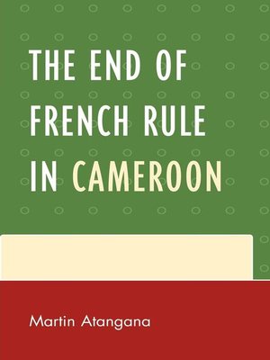 cover image of The End of French Rule in Cameroon